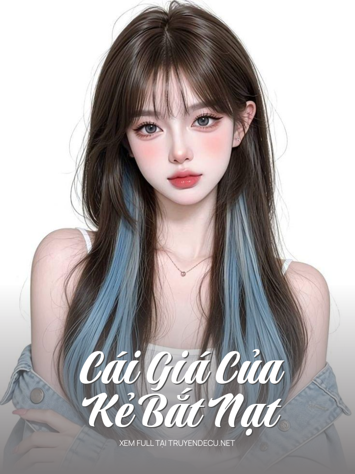 
                            Cái Giá Của Kẻ Bắt Nạt