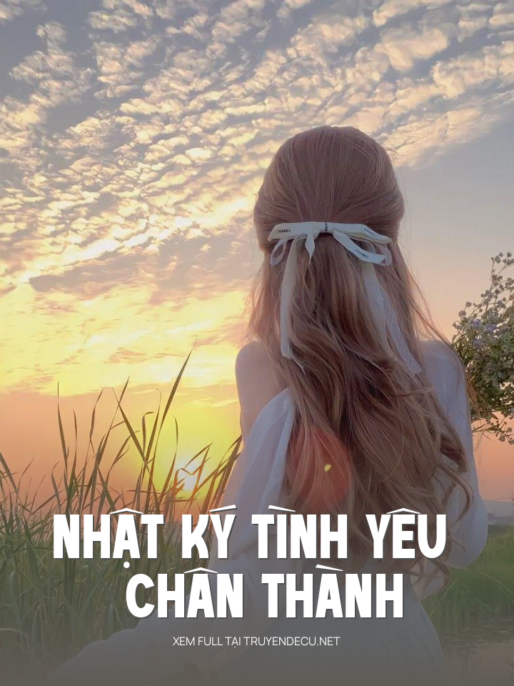 
                            Nhật Ký Tình Yêu Chân Thành