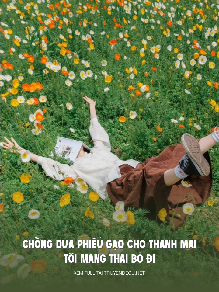 
                            Chồng Đưa Phiếu Gạo Cho Thanh Mai, Tôi Mang Thai Bỏ Đi