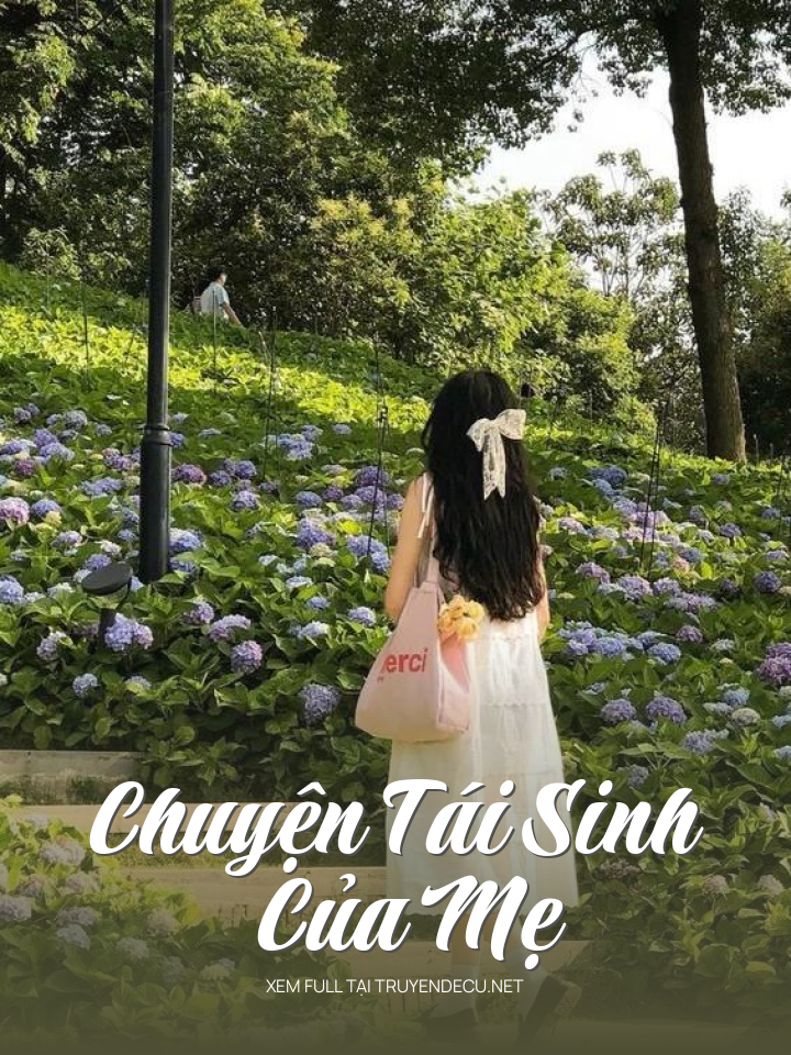 
                            Chuyện Tái Sinh Của Mẹ