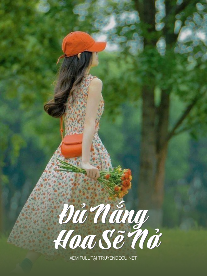 
                            Đủ Nắng Hoa Sẽ Nở