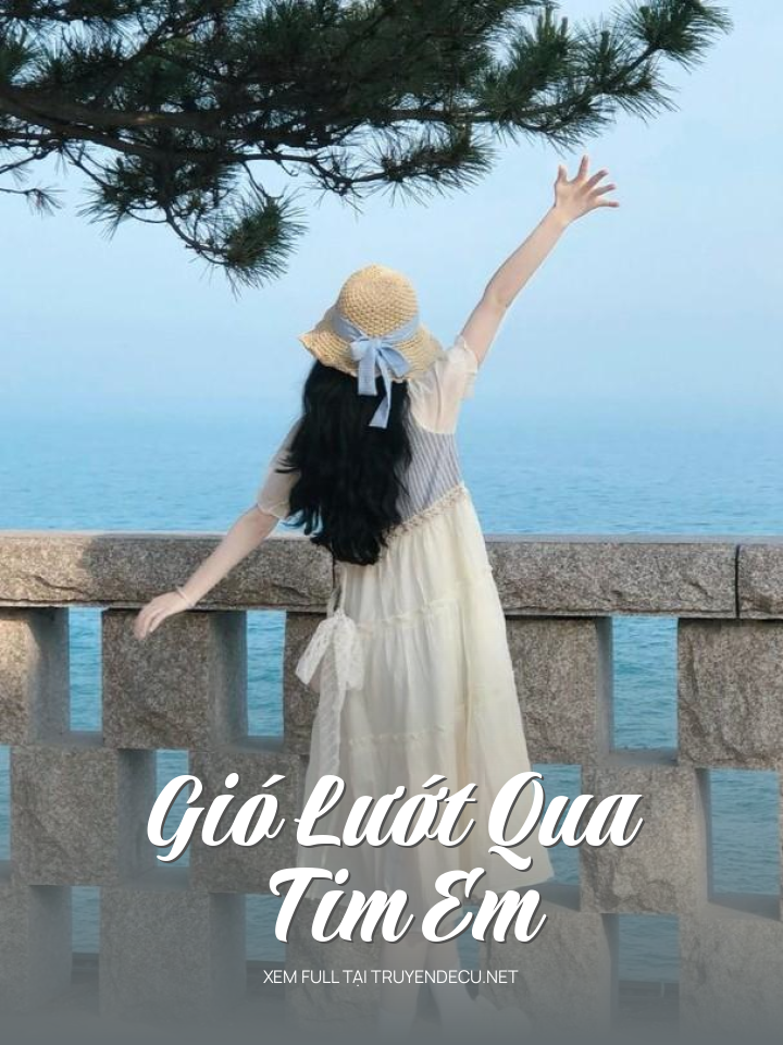 
                            Gió Lướt Qua Tim Em