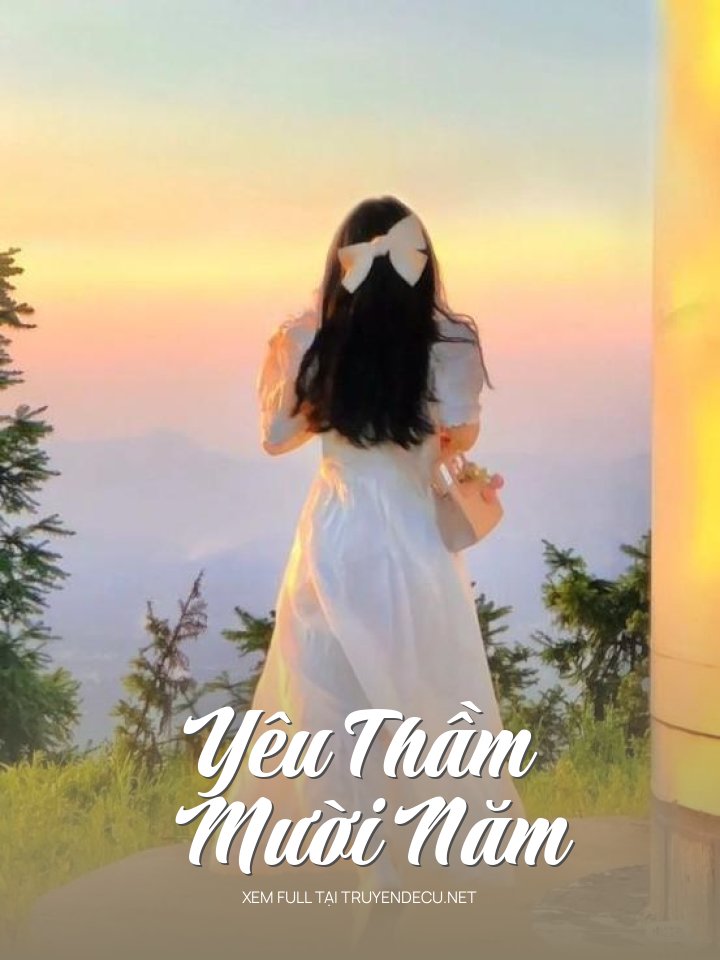 
                            Yêu Thầm Mười Năm