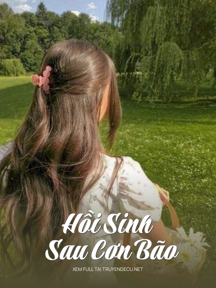 
                            Hồi Sinh Sau Cơn Bão
