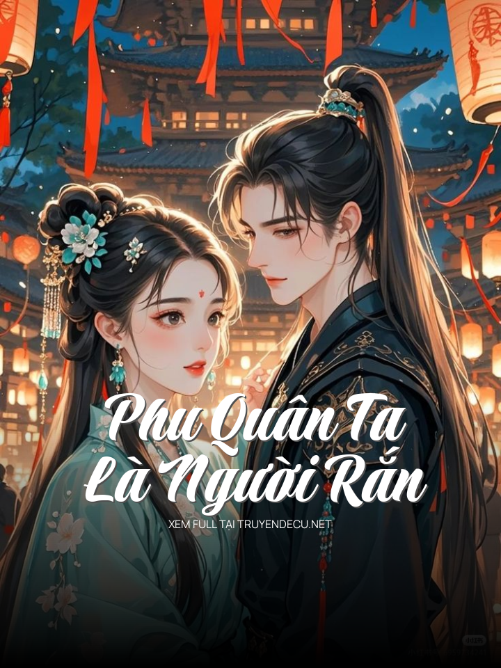 
                            Phu Quân Ta Là Người Rắn