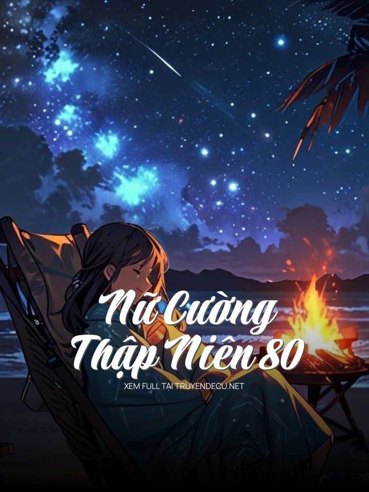 Nữ Cường Thập Niên 80