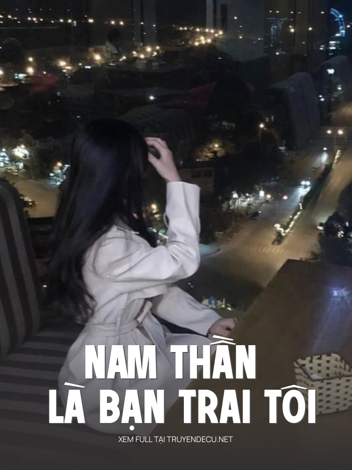 
                            Nam Thần Là Bạn Trai Tôi