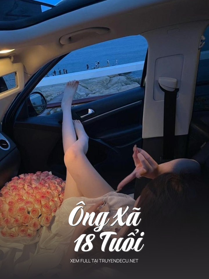 
                            Ông Xã 18 Tuổi