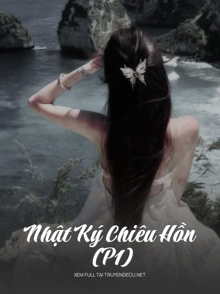 
                            Nhật Ký Chiêu Hồn (P1)