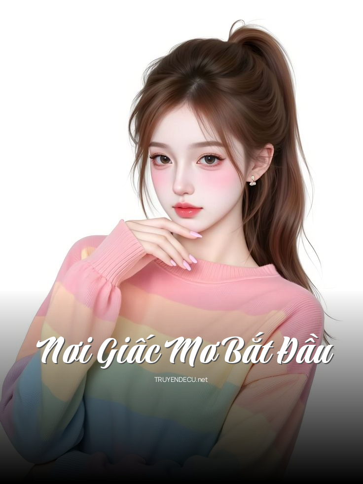 
                            Nơi Giấc Mơ Bắt Đầu