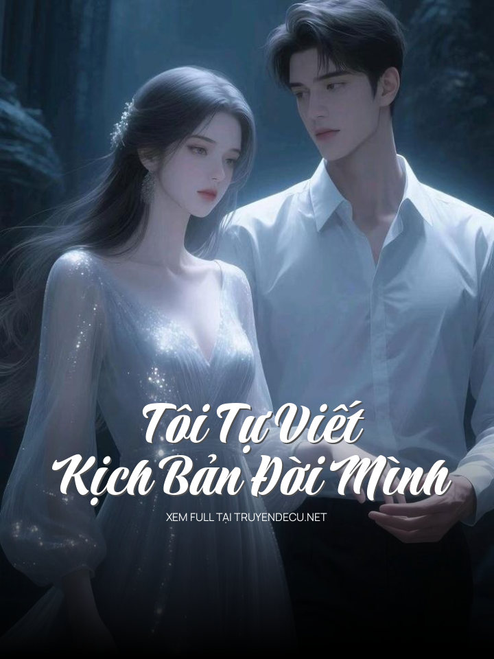Tôi Tự Viết Kịch Bản Đời Mình