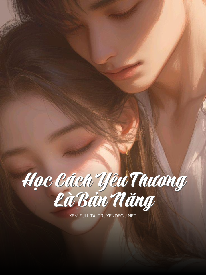 
                            Học Cách Yêu Thương Là Bản Năng