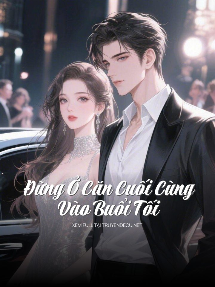 
                            Đừng Ở Căn Cuối Cùng Vào Buổi Tối