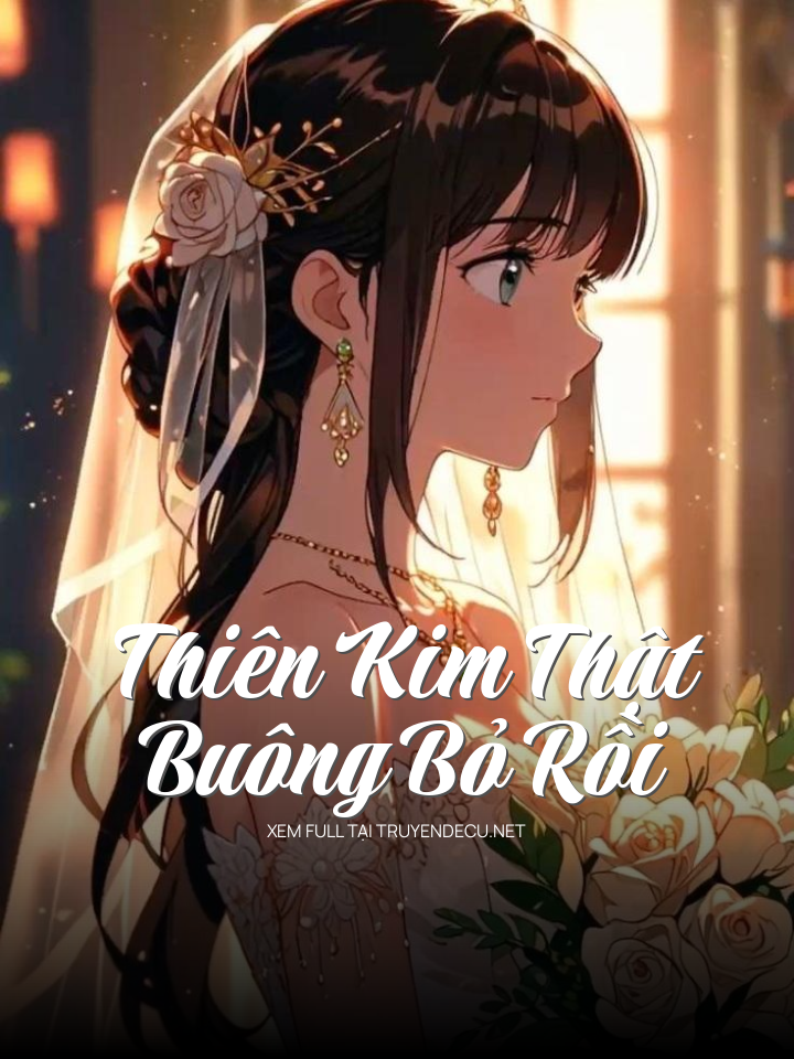 
                            Thiên Kim Thật Buông Bỏ Rồi