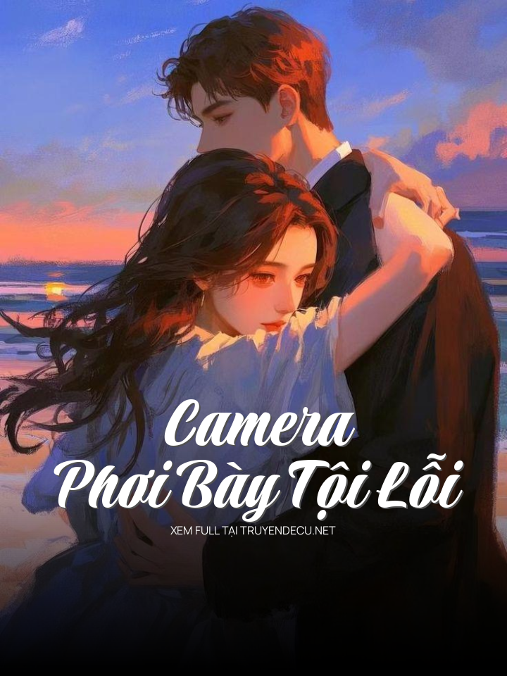 
                            Camera Phơi Bày Tội Lỗi