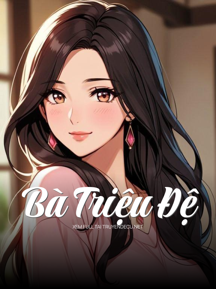 
                            Bà Triệu Đệ
