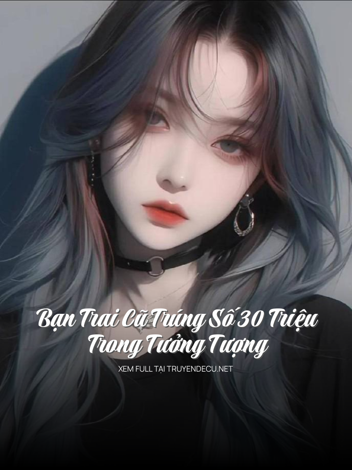 Bạn Trai Cũ Trúng Số 30 Triệu…Trong Tưởng Tượng
