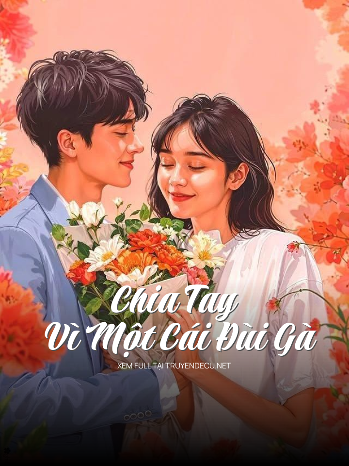 Chia Tay Vì Một Cái Đùi Gà