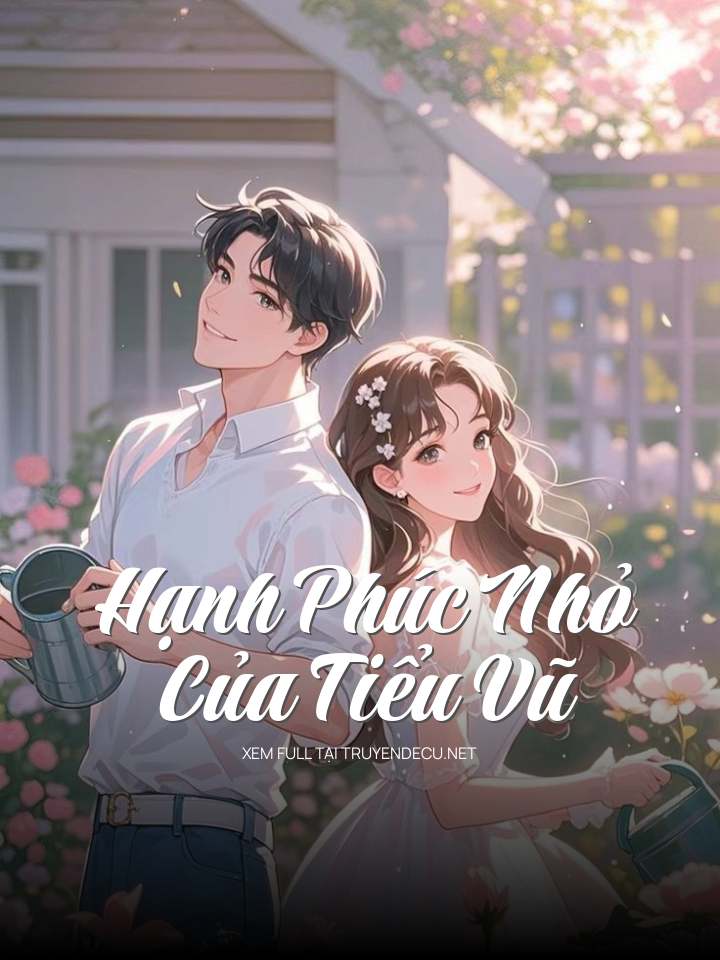 Hạnh Phúc Nhỏ Của Tiểu Vũ