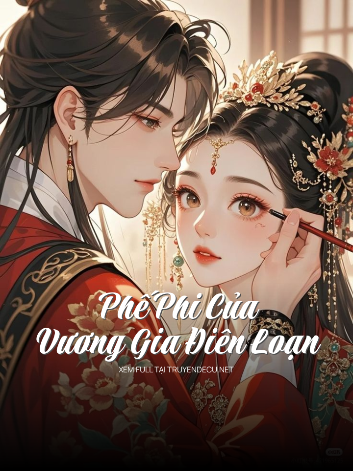 
                            Phế Phi Của Vương Gia Điên Loạn