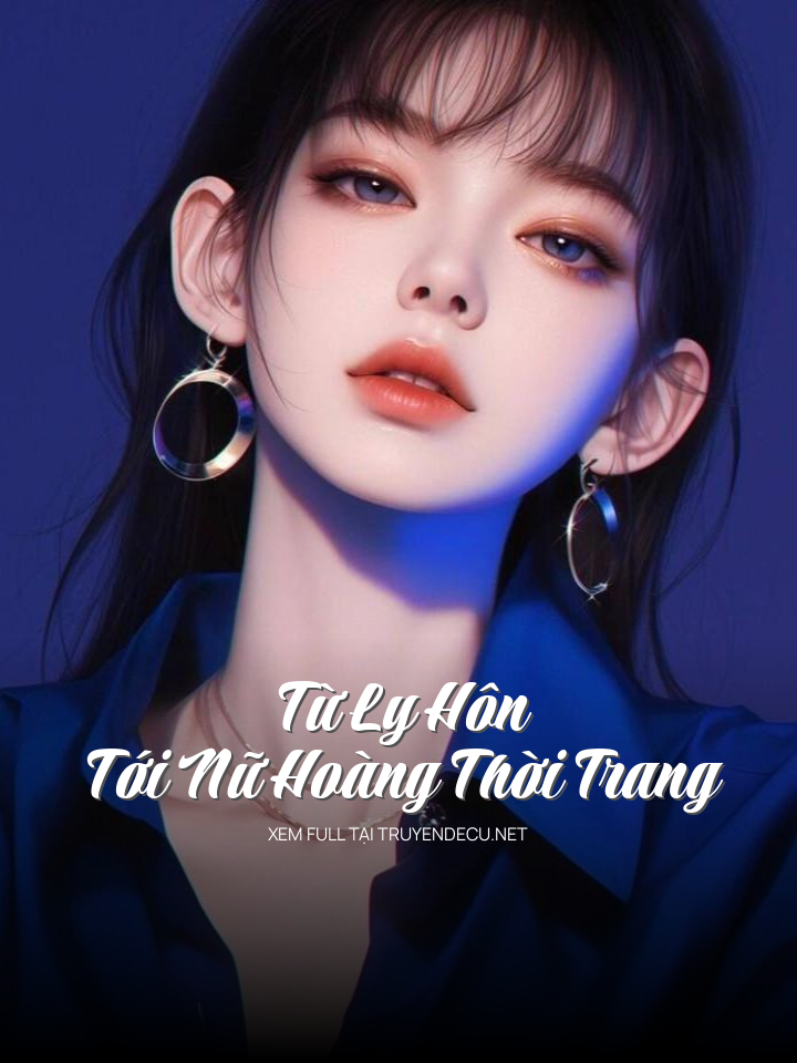 
                            Từ Ly Hôn Tới Nữ Hoàng Thời Trang