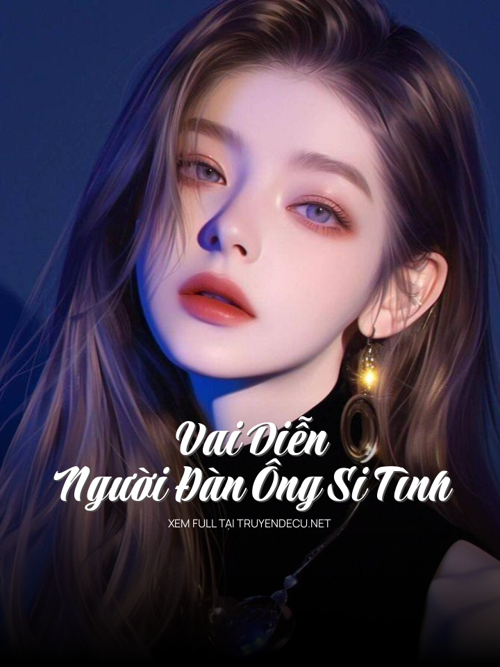 
                            Vai Diễn Người Đàn Ông Si Tình