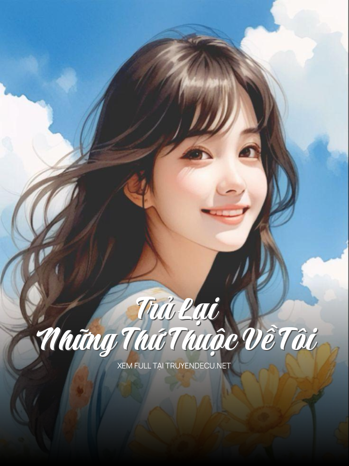 
                            Trả Lại Những Thứ Thuộc Về Tôi