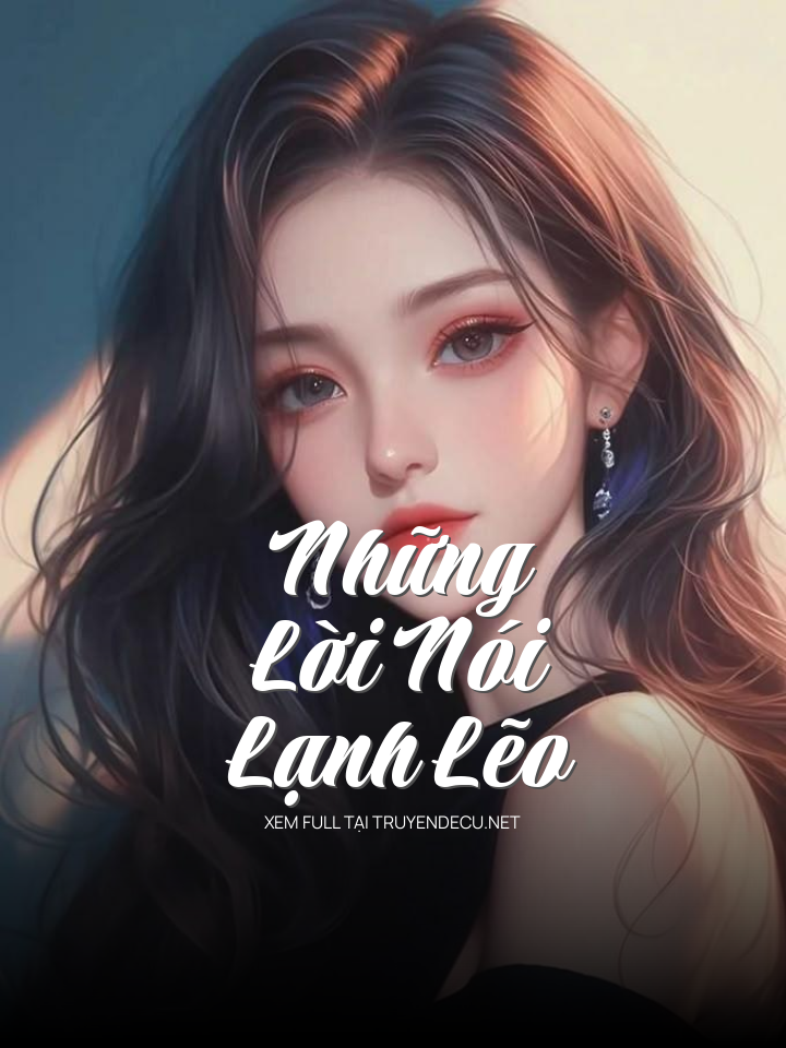 
                            Những Lời Nói Lạnh Lẽo