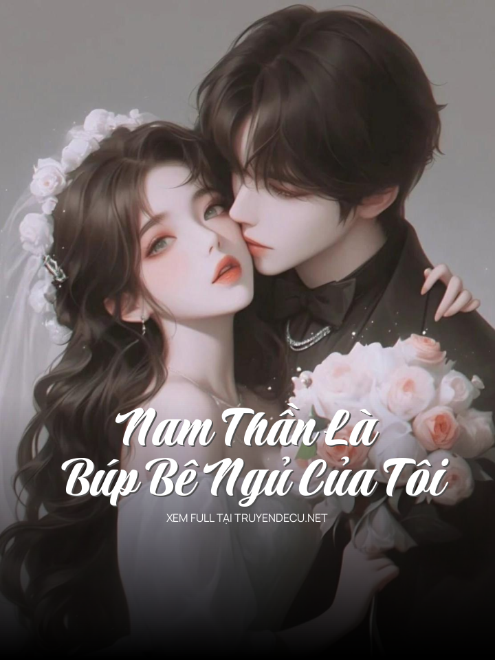 
                            Nam Thần Là Búp Bê Ngủ Của Tôi