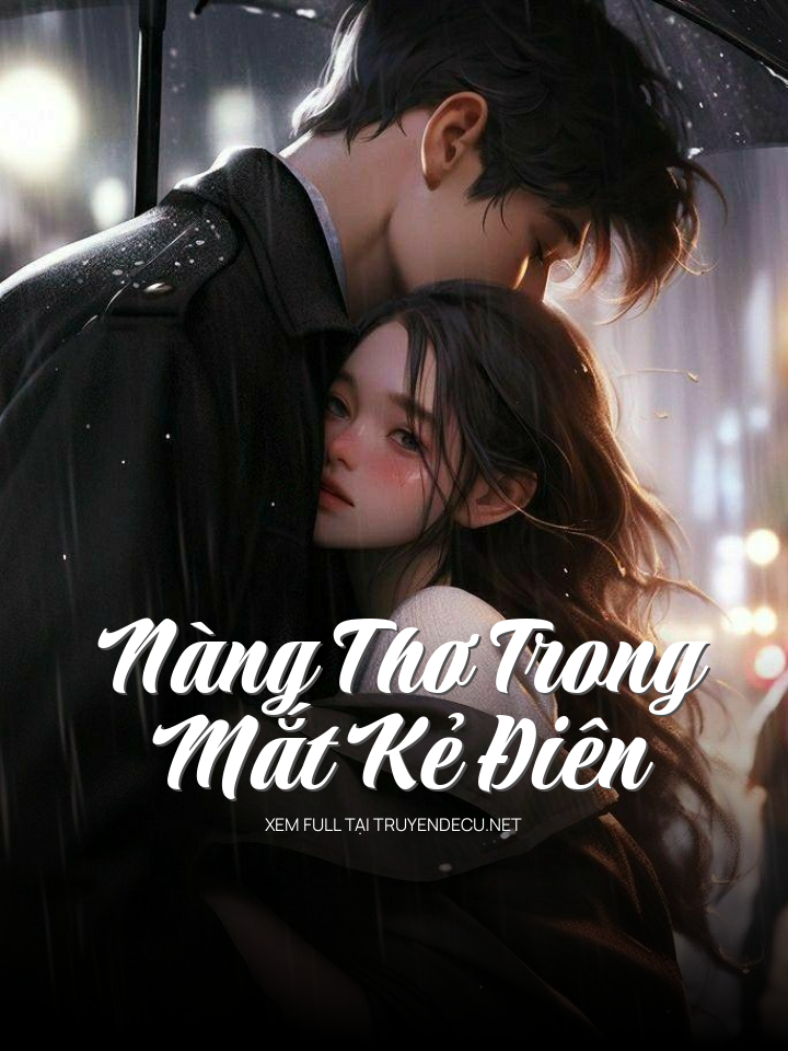 
                            Nàng Thơ Trong Mắt Kẻ Điên