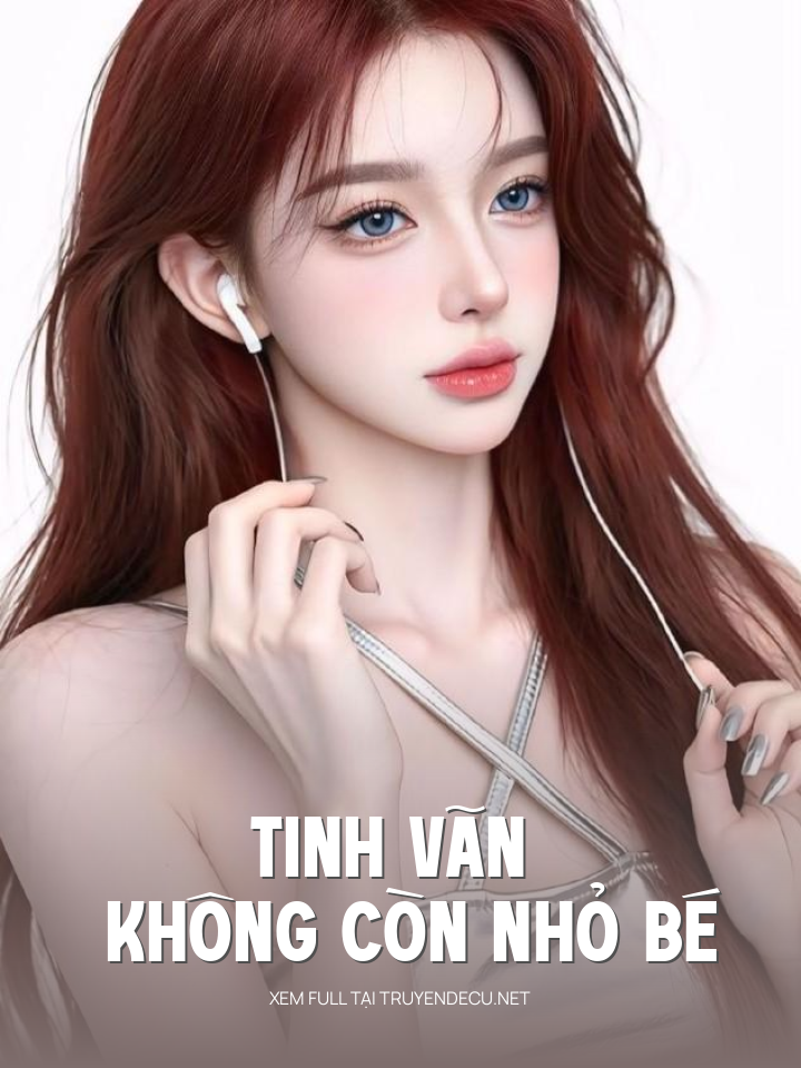 
                            Tinh Vãn Không Còn Nhỏ Bé