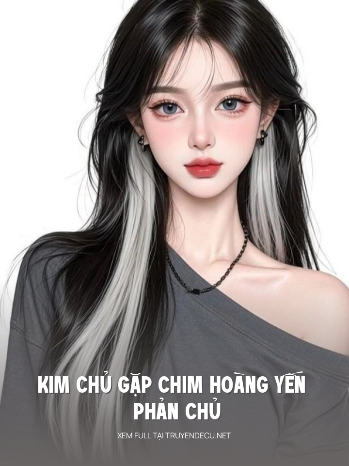 
                            Kim Chủ Gặp Chim Hoàng Yến Phản Chủ