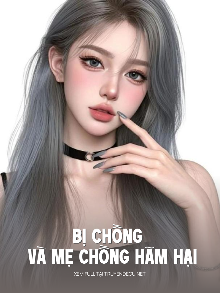 
                            Bị Chồng Và Mẹ Chồng Hãm Hại