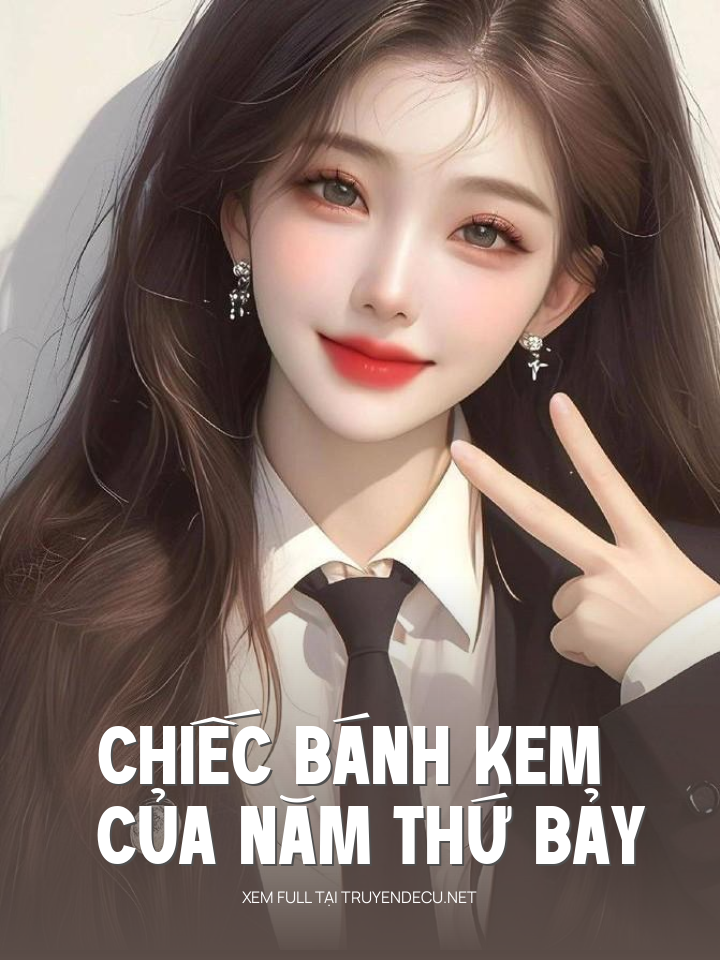 
                            Chiếc Bánh Kem Của Năm Thứ Bảy