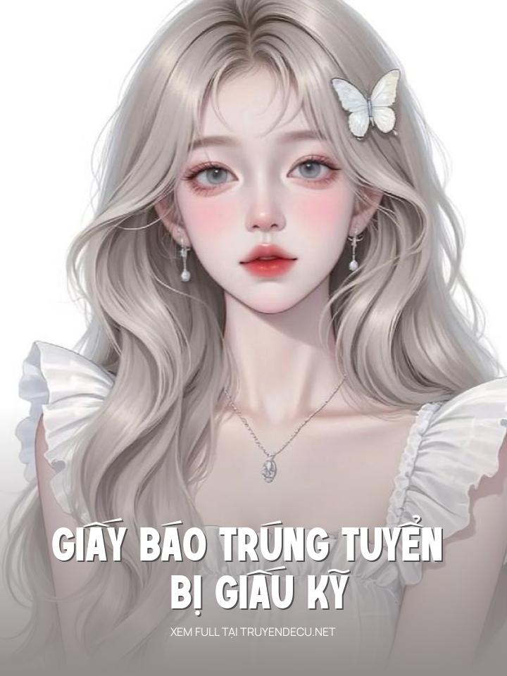 
                            Giấy Báo Trúng Tuyển Bị Giấu Kỹ