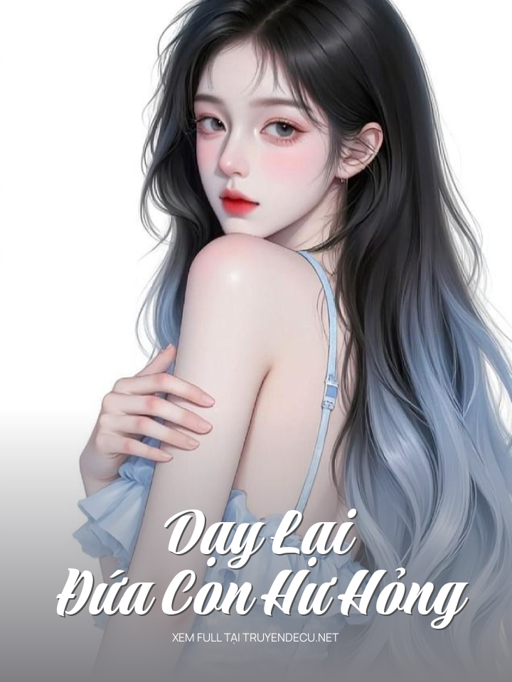 
                            Dạy Lại Đứa Con Hư Hỏng