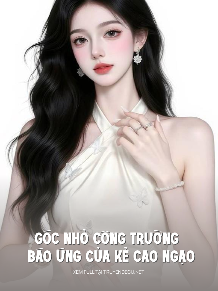 
                            Góc Nhỏ Công Trường Báo Ứng Của Kẻ Cao Ngạo