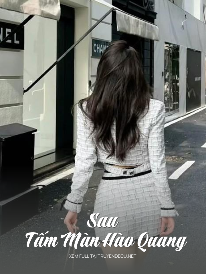 
                            Sau  Tấm Màn Hào Quang