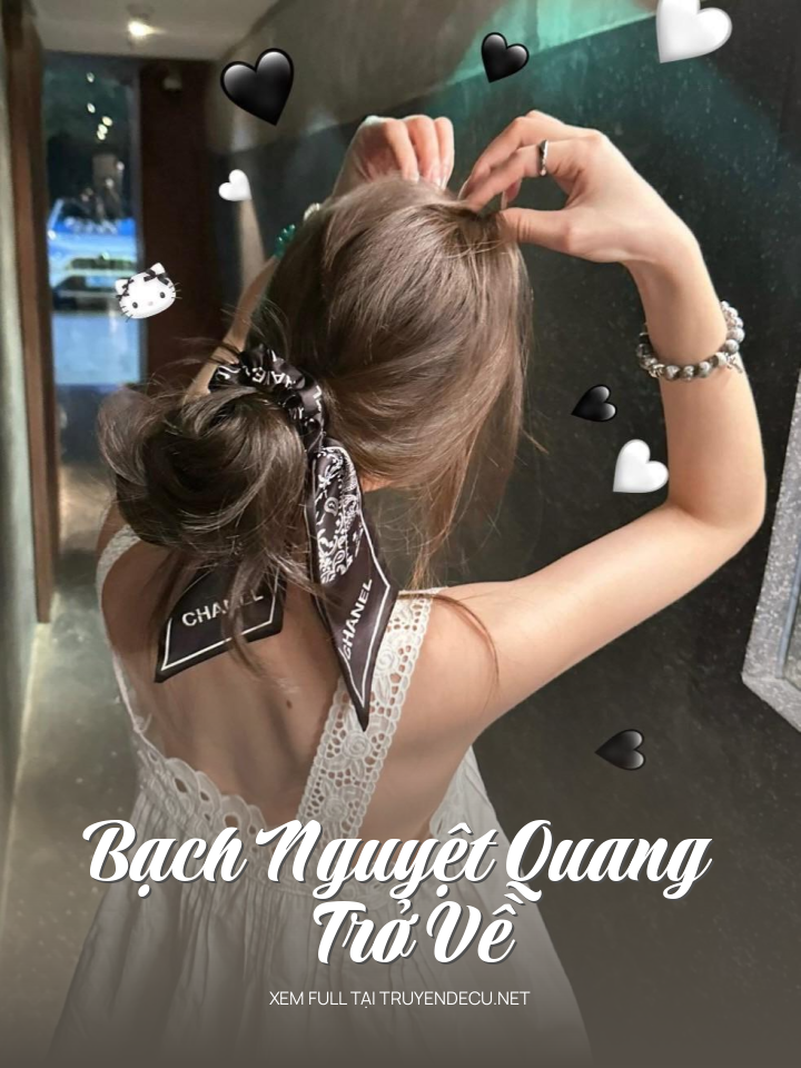 
                            Bạch Nguyệt Quang Trở Về