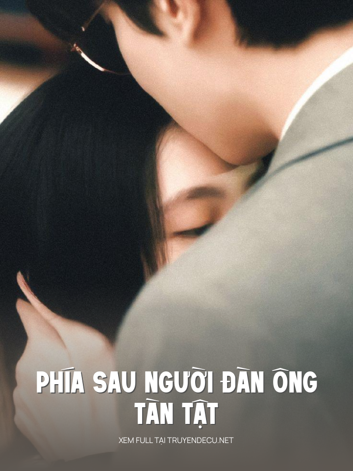 
                            Phía Sau Người Đàn Ông Tàn Tật
