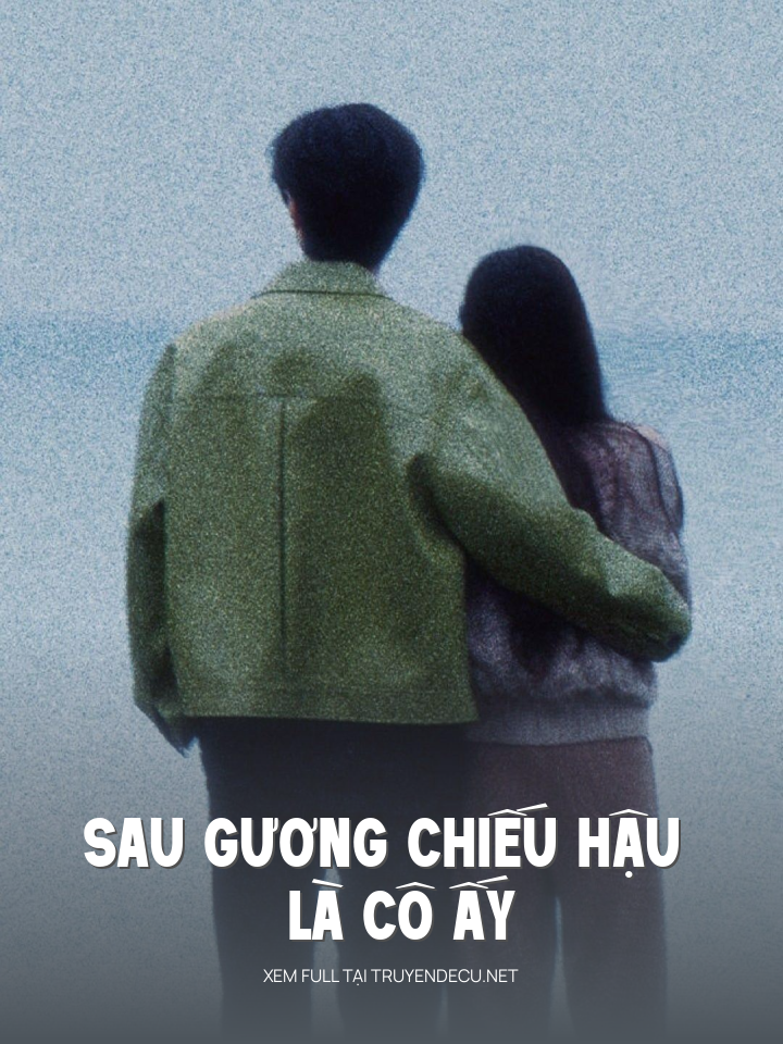 
                            Sau Gương Chiếu Hậu Là Cô Ấy