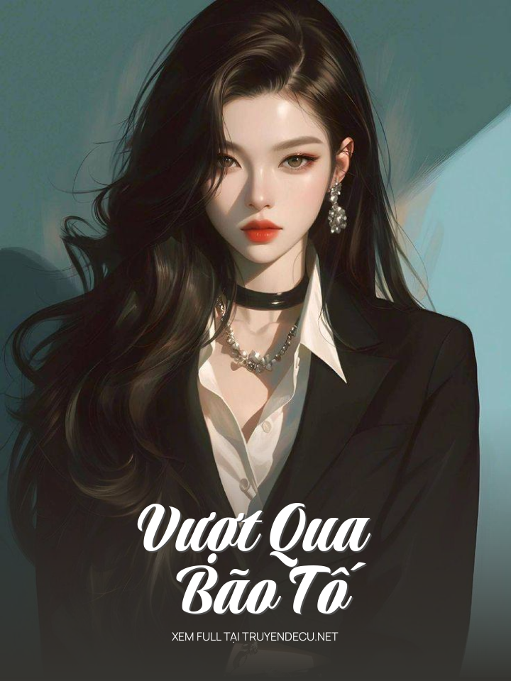 
                            Vượt Qua Bão Tố
