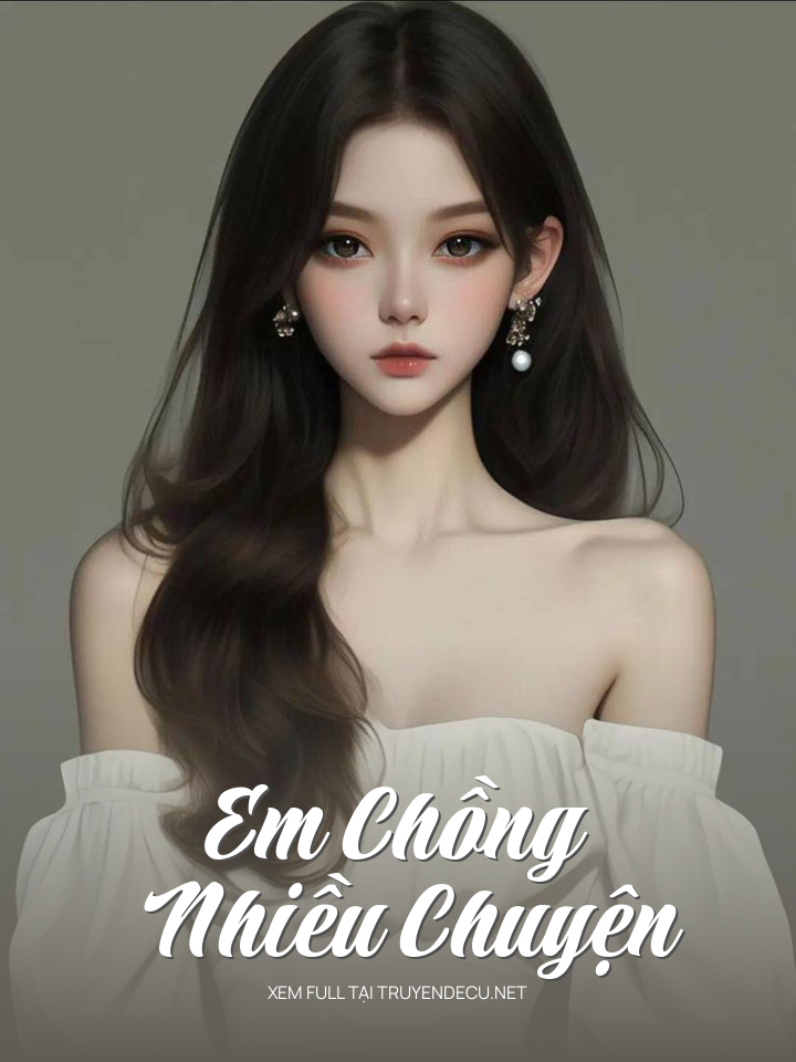 
                            Em Chồng Nhiều Chuyện