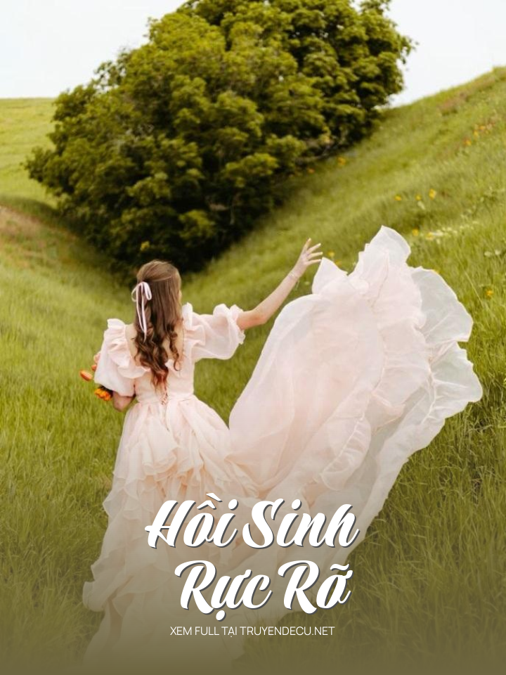 
                            Hồi Sinh Rực Rỡ