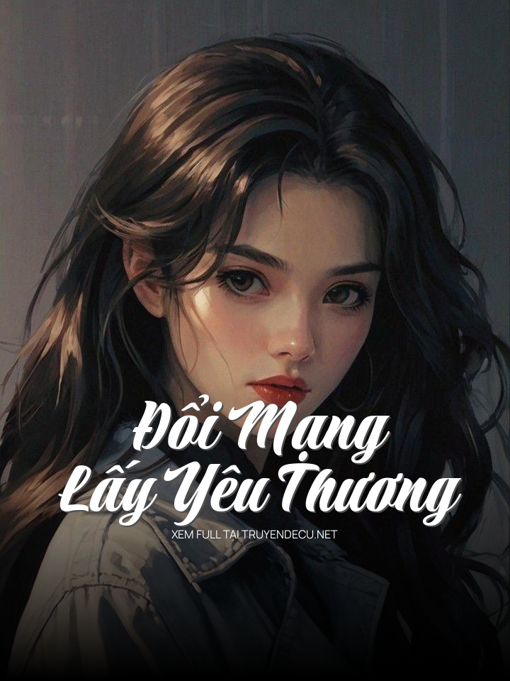 
                            Đổi Mạng Lấy Yêu Thương
