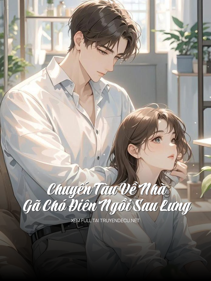 
                            Chuyến Tàu Về Nhà Và Gã C Hó Đ Iên Ngồi Sau Lưng