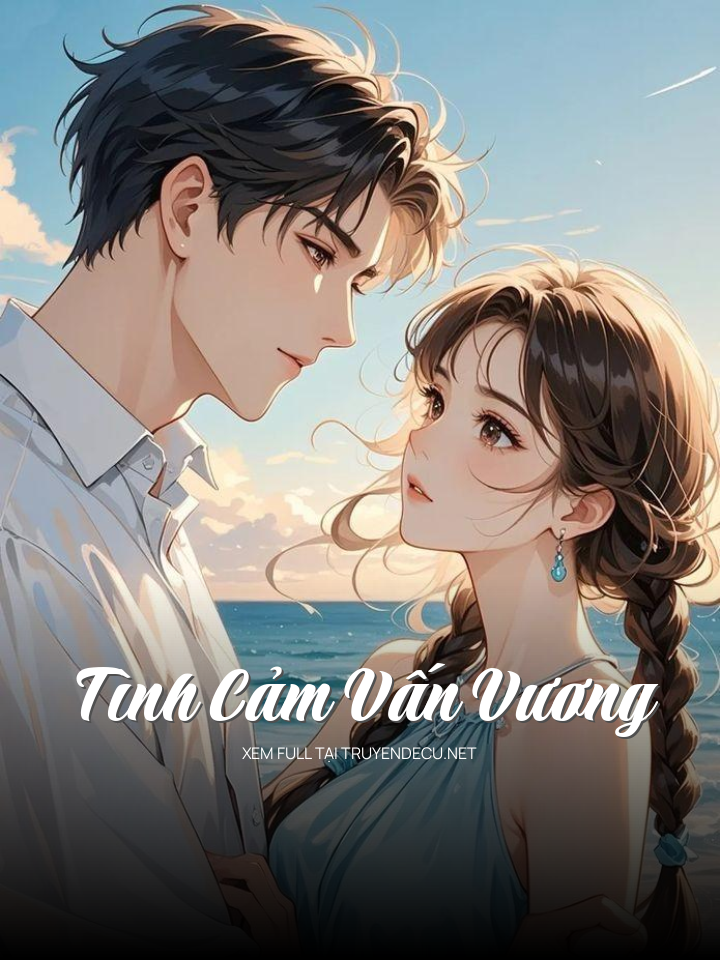 
                            Tình Cảm Vấn Vương