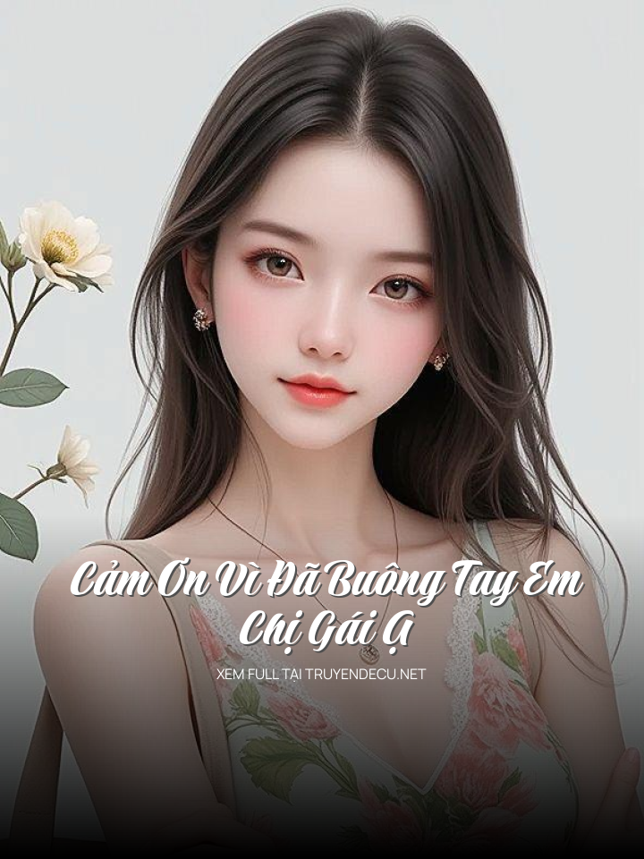 Cảm Ơn Vì Đã Buông Tay Em, Chị Gái Ạ