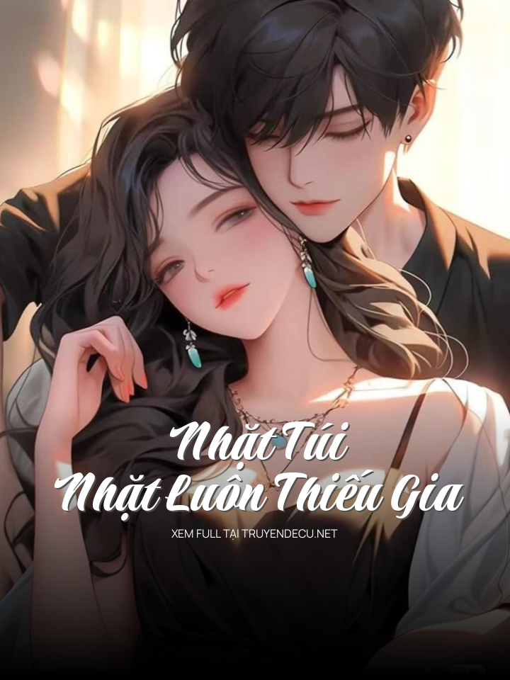 Nhặt Túi Nhặt Luôn Thiếu Gia