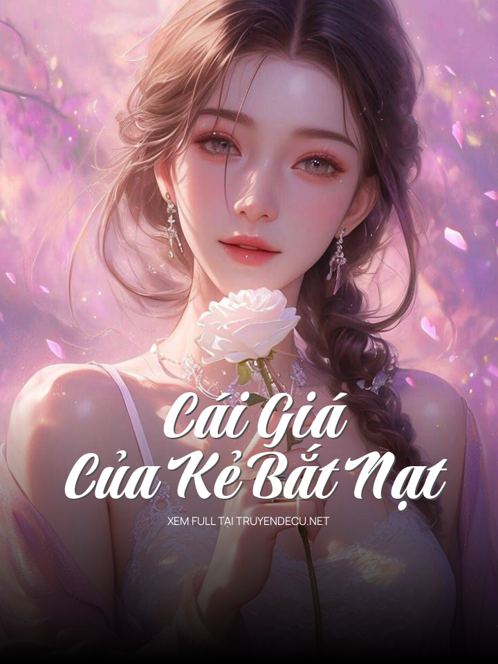 
                            Cái Giá Của Kẻ Bắt Nạt